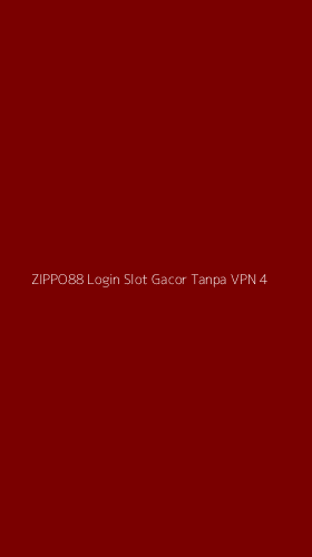 Tampilan Antarmuka Aplikasi Zippo88 Login Slot Gacor Tanpa Vpn - 4