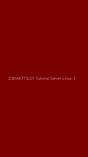 Tampilan Antarmuka Aplikasi Zodiak77slot Tutorial Server Linux - 3