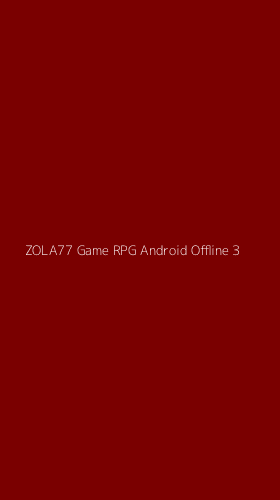 Tampilan Antarmuka Aplikasi Zola77 Game Rpg Android Offline - 3