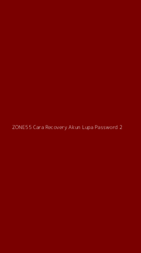 Tampilan Antarmuka Aplikasi Zone55 Cara Recovery Akun Lupa Password - 2