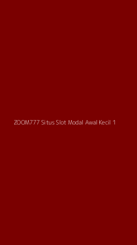 Tampilan Antarmuka Aplikasi Zoom777 Situs Slot Modal Awal Kecil - 1