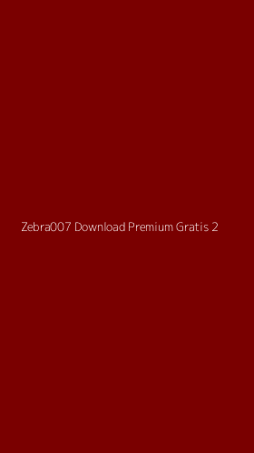 Tampilan Antarmuka Aplikasi Zebra007 Download Premium Gratis - 2