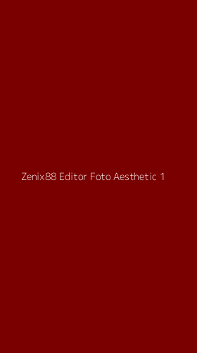 Tampilan Antarmuka Aplikasi Zenix88 Editor Foto Aesthetic - 1