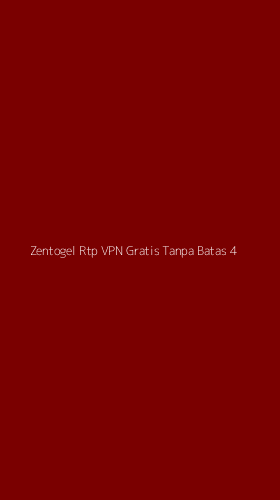 Tampilan Antarmuka Aplikasi Zentogel Rtp Vpn Gratis Tanpa Batas - 4