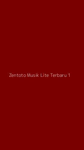 Tampilan Antarmuka Aplikasi Zentoto Musik Lite Terbaru - 1