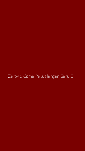 Tampilan Antarmuka Aplikasi Zero4d Game Petualangan Seru - 3