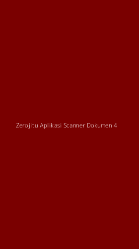 Tampilan Antarmuka Aplikasi Zerojitu Aplikasi Scanner Dokumen - 4