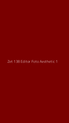 Tampilan Antarmuka Aplikasi Zet 138 Editor Foto Aesthetic - 1