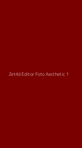 Tampilan Antarmuka Aplikasi Zet4d Editor Foto Aesthetic - 1