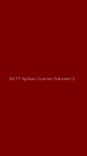 Tampilan Antarmuka Aplikasi Zet77 Aplikasi Scanner Dokumen - 3