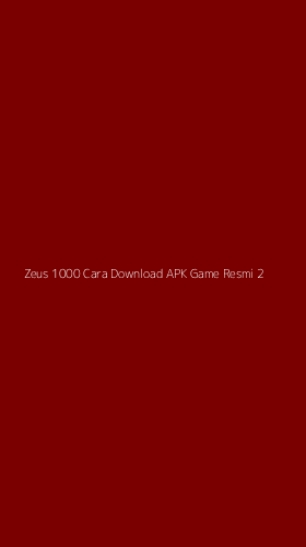 Tampilan Antarmuka Aplikasi Zeus 1000 Cara Download Apk Game Resmi - 2