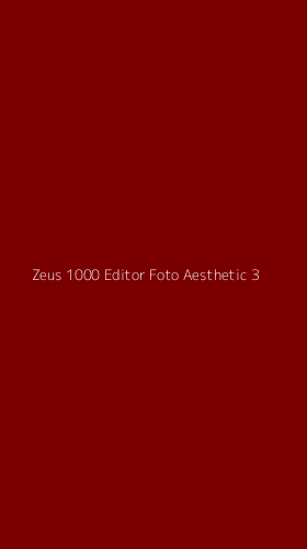 Tampilan Antarmuka Aplikasi Zeus 1000 Editor Foto Aesthetic - 3