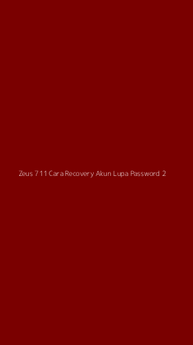 Tampilan Antarmuka Aplikasi Zeus 711 Cara Recovery Akun Lupa Password - 2