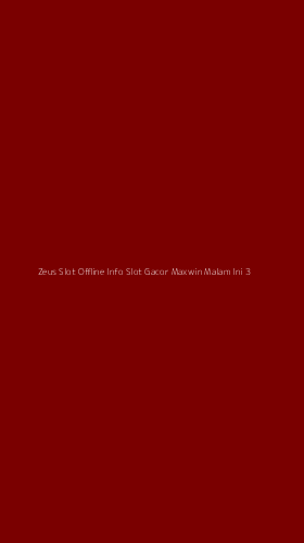 Tampilan Antarmuka Aplikasi Zeus Slot Offline Info Slot Gacor Maxwin Malam Ini - 3