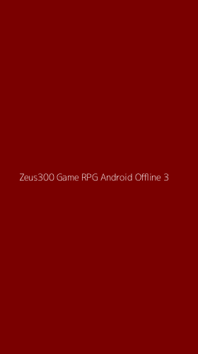 Tampilan Antarmuka Aplikasi Zeus300 Game Rpg Android Offline - 3