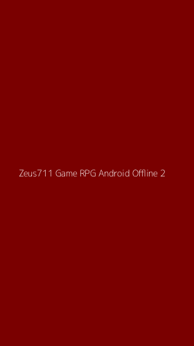 Tampilan Antarmuka Aplikasi Zeus711 Game Rpg Android Offline - 2