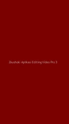 Tampilan Antarmuka Aplikasi Zeushoki Aplikasi Editing Video Pro - 3