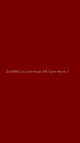 Tampilan Antarmuka Aplikasi Zian888 Cara Download Apk Game Resmi - 1