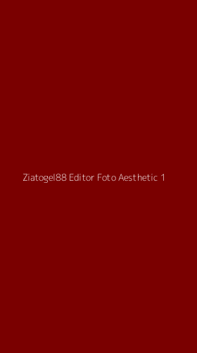 Tampilan Antarmuka Aplikasi Ziatogel88 Editor Foto Aesthetic - 1