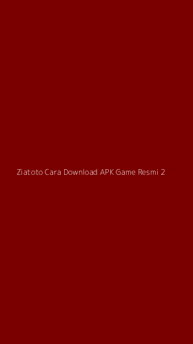 Tampilan Antarmuka Aplikasi Ziatoto Cara Download Apk Game Resmi - 2