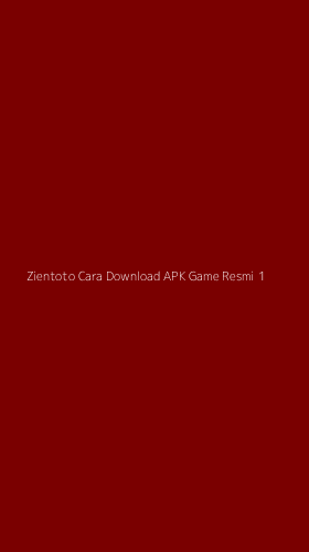 Tampilan Antarmuka Aplikasi Zientoto Cara Download Apk Game Resmi - 1