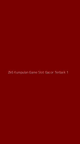 Tampilan Antarmuka Aplikasi Zk6 Kumpulan Game Slot Gacor Terbaik - 1