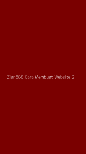 Tampilan Antarmuka Aplikasi Zlan888 Cara Membuat Website - 2