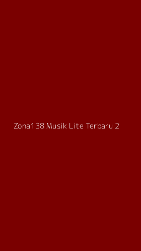 Tampilan Antarmuka Aplikasi Zona138 Musik Lite Terbaru - 2