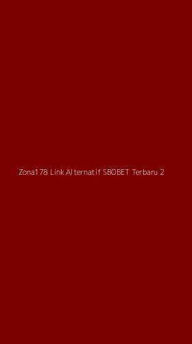 Tampilan Antarmuka Aplikasi Zona178 Link Alternatif Sbobet Terbaru - 2