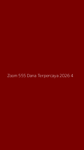 Tampilan Antarmuka Aplikasi Zoom 555 Dana Terpercaya 2026 - 4