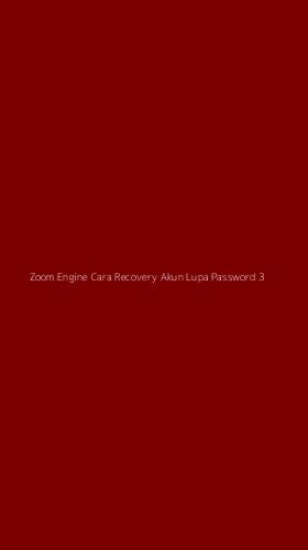 Tampilan Antarmuka Aplikasi Zoom Engine Cara Recovery Akun Lupa Password - 3