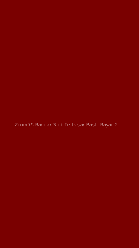 Tampilan Antarmuka Aplikasi Zoom55 Bandar Slot Terbesar Pasti Bayar - 2