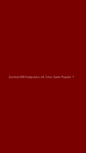 Tampilan Antarmuka Aplikasi Zoomslot88 Kumpulan Link Situs Game Populer - 1