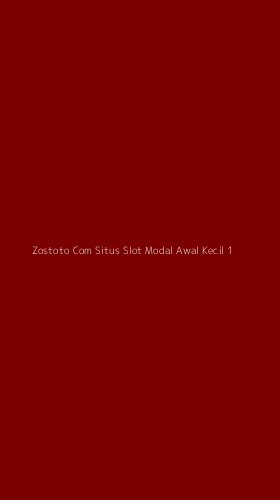 Tampilan Antarmuka Aplikasi Zostoto Com Situs Slot Modal Awal Kecil - 1