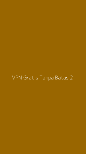Tampilan Antarmuka Aplikasi Vpn Gratis Tanpa Batas - 2