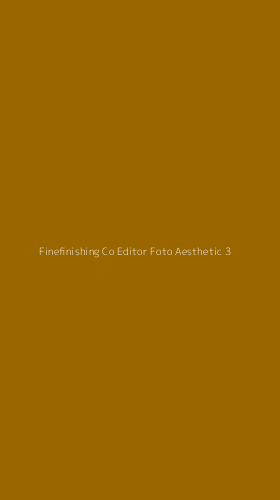 Tampilan Antarmuka Aplikasi Finefinishing Co Editor Foto Aesthetic - 3