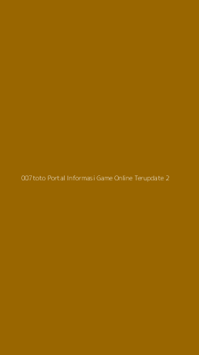 Tampilan Antarmuka Aplikasi 007toto Portal Informasi Game Online Terupdate - 2