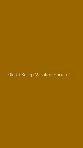 Tampilan Antarmuka Aplikasi 0le99 Resep Masakan Harian - 1