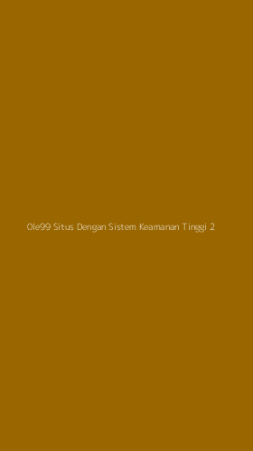Tampilan Antarmuka Aplikasi 0le99 Situs Dengan Sistem Keamanan Tinggi - 2
