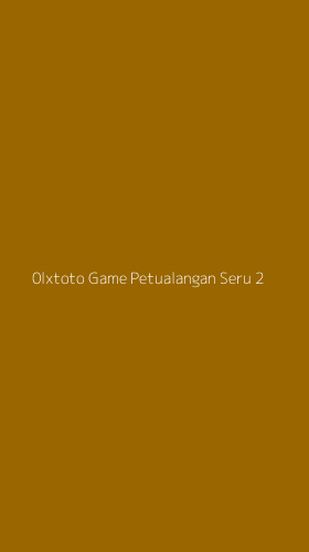 Tampilan Antarmuka Aplikasi 0lxtoto Game Petualangan Seru - 2