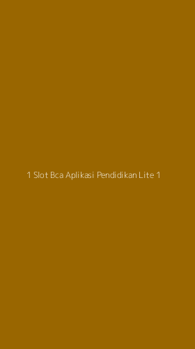 Tampilan Antarmuka Aplikasi 1 Slot Bca Aplikasi Pendidikan Lite - 1