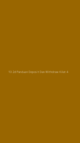 Tampilan Antarmuka Aplikasi 10 2d Panduan Deposit Dan Withdraw Kilat - 4