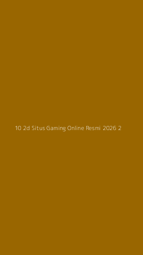 Tampilan Antarmuka Aplikasi 10 2d Situs Gaming Online Resmi 2026 - 2