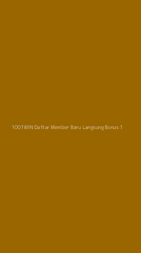 Tampilan Antarmuka Aplikasi 1001win Daftar Member Baru Langsung Bonus - 1