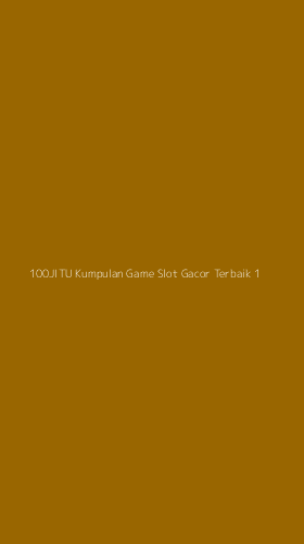 Tampilan Antarmuka Aplikasi 100jitu Kumpulan Game Slot Gacor Terbaik - 1