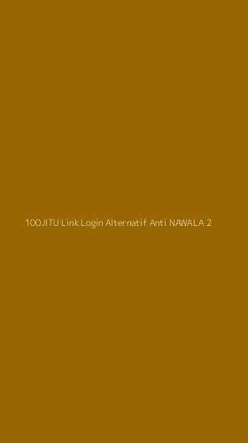 Tampilan Antarmuka Aplikasi 100jitu Link Login Alternatif Anti Nawala - 2