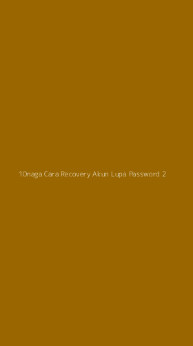 Tampilan Antarmuka Aplikasi 10naga Cara Recovery Akun Lupa Password - 2