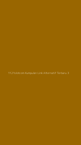 Tampilan Antarmuka Aplikasi 1121slotcom Kumpulan Link Alternatif Terbaru - 3