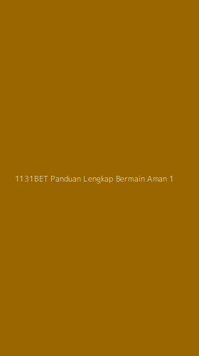 Tampilan Antarmuka Aplikasi 1131bet Panduan Lengkap Bermain Aman - 1