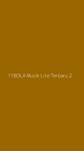 Tampilan Antarmuka Aplikasi 11bola Musik Lite Terbaru - 2